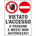 Cartello in Polionda Vietato l'accesso a persone e mezzi. . . .