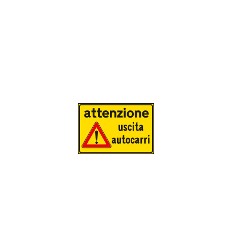 Cartello fondo giallo ATTENZIONE USCITA AUTOCARRI