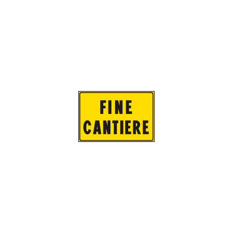 Cartello fondo giallo FINE CANTIERE