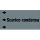 Etichetta fondo grigio "SCARICO CONDENSA" sinistra