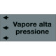 Etichetta fondo grigio "VAPORE ALTA PRESSIONE" sinistra