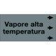 Etichetta fondo grigio "VAPORE ALTA TEMPERATURA" destra