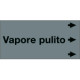 Etichetta fondo grigio "VAPORE PULITO" destra
