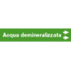 Foglio da 5 etichette fondo verde "ACQUA DEMINERALIZZATA"freccia dx
