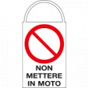 Segnaletica manutenzione macchinari"NON METTERE IN MOTO" monofacciale