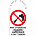 Segnaletica manutenzione macchinari"MACCHINA IN MANUTENZIONE" monofac