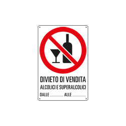 Cartello divieto " vietata la vendita di alcolici dalle . . . alle . . . "