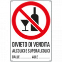 Cartello divieto " vietata la vendita di alcolici dalle . . . alle . . . "