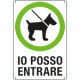 Cartello " io posso entrare"