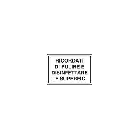 Cartello " Ricordati di pulire le superfici "