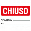 Cartello " Chiuso rivolgersi a "