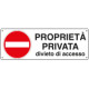 Cartello divieto accesso proprieta' privata