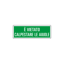 Cartello informazione vietato calpestare aiuole