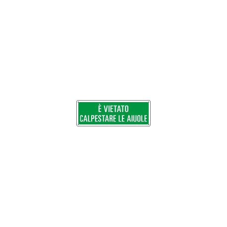 Cartello informazione vietato calpestare aiuole