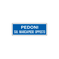 Cartello obbligo Pedoni sul marciapiede opposto