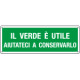 Cartello Il verde e' utile aiutateci