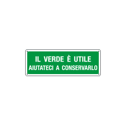 Cartello Il verde e' utile aiutateci