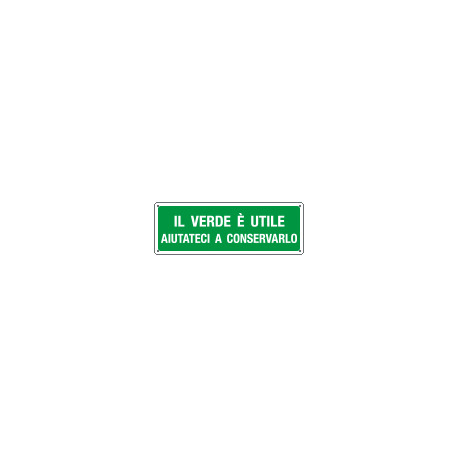 Cartello Il verde e' utile aiutateci