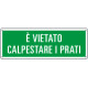 Cartello E' vietato calpestare i prati