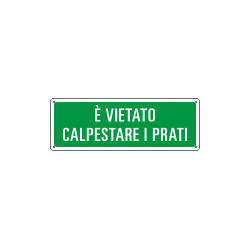 Cartello E' vietato calpestare i prati