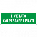 Cartello E' vietato calpestare i prati