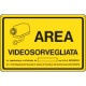 Cartello alluminio AREA VIDEOSORVEGLIATA (D. LGS. n. 101 del 10/08/2018)