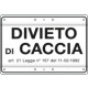 Cartello DIVIETO DI CACCIA art. 21 L. 157