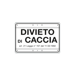 Cartello DIVIETO DI CACCIA art. 21 L. 157