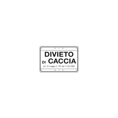 Cartello DIVIETO DI CACCIA art. 21 L. 157