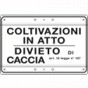 Cartello divietoCACCIA COLTIV. IN ATTO art. 15