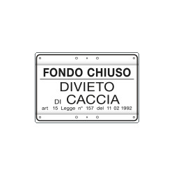 Cartello divietoCACCIA FONDO CHIUSO art. 15