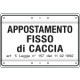 Cartello APPOSTAM. FISSO DI CACCIA art. 5