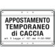 Cartello APPOSTAM. TEMPORANEO CACCIA art. 5