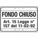 Cartello FONDO CHIUSO art. 15 L. 157 11/2/92