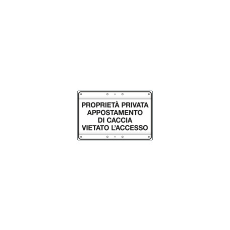 Cartello PR. PRIV. APPOST. CACCIA vietato ACCESSO