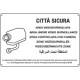 Cartello CITTA' SICURA AREA VIDEOSORVEGLIANZA (D. LGS. n. 101 10/08/2018