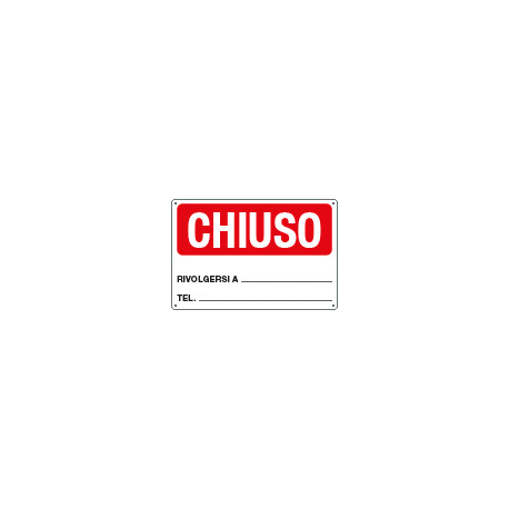 Cartello " Chiuso rivolgersi a "