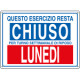 Etichetta ESERCIZIO CHIUSO LUNEDI
