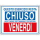 Etichetta ESERCIZIO CHIUSO VENERDI