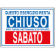Etichetta ESERCIZIO CHIUSO SABATO