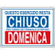 Etichetta ESERCIZIO CHIUSO DOMENICA