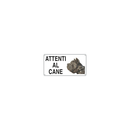 Cartello ATTENTI AL CANE (mastino napoletano)
