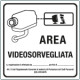 Alluminio rinfrangente "AREA VIDEOSORVEGLIATA"