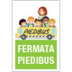 Cartello lamiera scatolata "FERMATA PIEDIBUS"