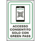 Lamiera scatolata "Accesso consentito con Green Pass"no decreto legge