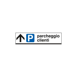 Cartello indicazione PARCHEGGIO CLIENTI avanti