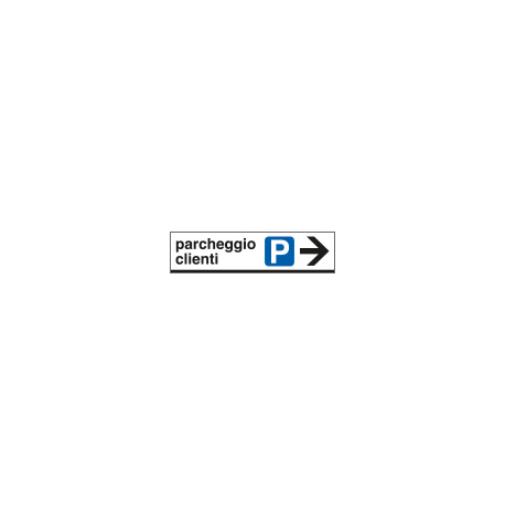 Tabella indicazione PARCHEGGIO CLIENTI destra