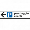 Tabella indicazione PARCHEGGIO CLIENTI sinistra