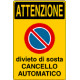 Cartello attenzione divieto sosta cancello automatico