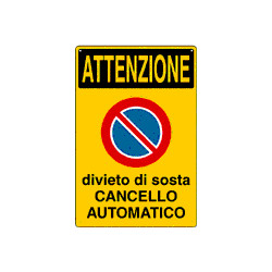 Cartello attenzione divieto sosta cancello automatico